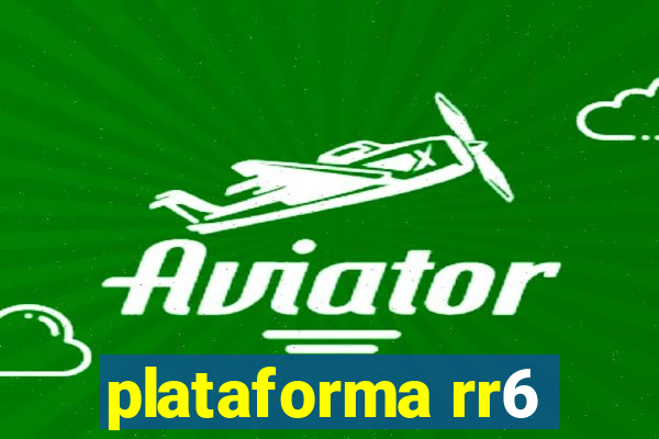 plataforma rr6